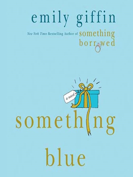 Title details for Something Blue by Emily Giffin - Available